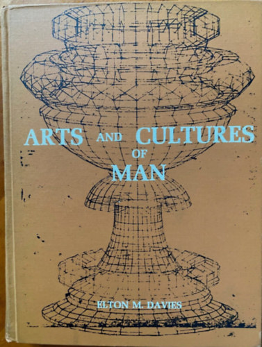 Elton M. Davies - Arts and Cultures of Man
