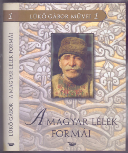 A magyar l�lek form�i (L�k� G�bor M�vei 1.)
