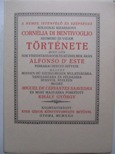 A nemes, Istenf�l� �s sz�ps�ges bolognai kisasszony Corn�lia di Bentivoglio szomor� �s vid�m t�rt�nete (Monumenta Literarum II. sorozat, 7. sz�m)