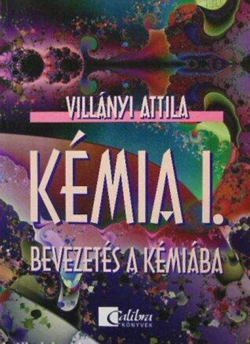 Villnyi Attila - Kmia I. munkafzet - Bevezets a kmiba