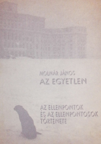 Az egyetlen (Az ellenpontok �s az ellenpontosok t�rt�nete)