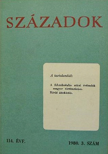 Szzadok - A Magyar Trtnelmi Trsulat kzlnye 114. vf., 1980. 3. szm