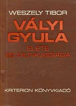 Weszely Tibor - V�lyi Gyula �lete �s munk�ss�ga