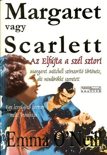 Margaret vagy Scarlett - Az elfjta a szl sztori (Margaret Mitchell szvszort trtnete, aki mindrkk szeretett)