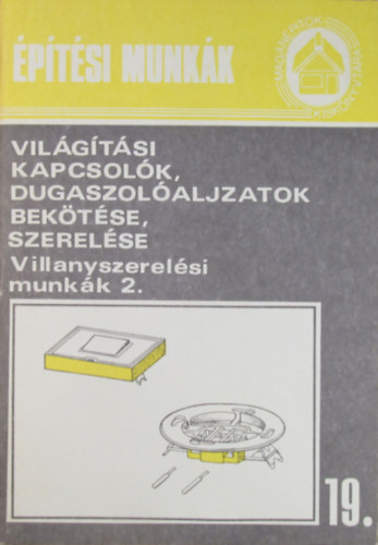 Vilgtsi kapcsolk,dugaljzatok bektse,szerelse