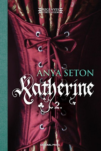 Anya Seton - Katherine - 2. ktet