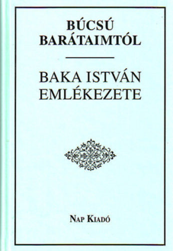 Bcs bartaimtl - Baka Istvn emlkezete