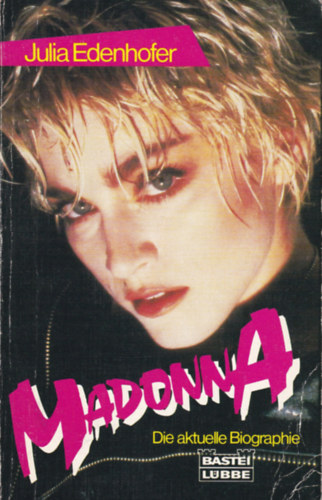 Julia Edenhofer - MADONNA - Die aktuelle Biographie