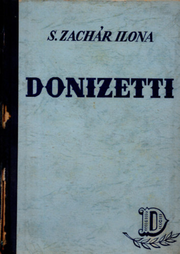 S Zachr Ilona - Donizetti - egy nagy zeneklt lete