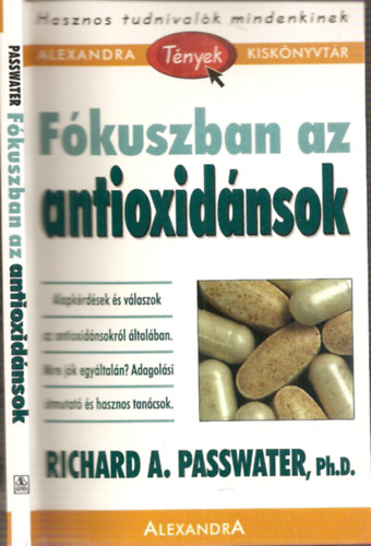 Jack Challem, Shari Lieberman Richard A. Passwater Ph.D - F�kuszban az antioxid�nsok + F�kuszban a C-vitamin + F�kuszban az E-vitamin ( 3 db k�nyv )