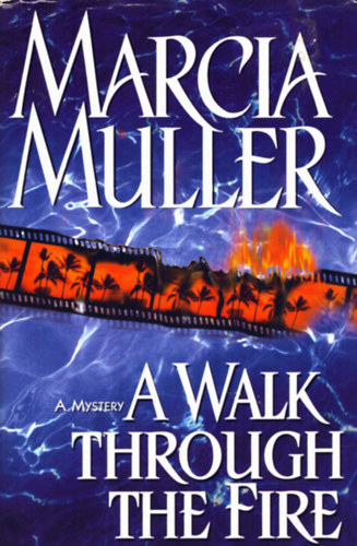Marcia Muller - A walk through the fire
