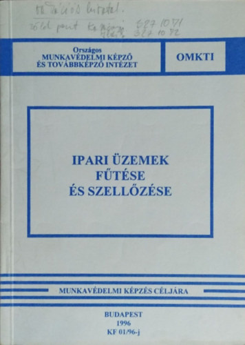 Sircz Jnos - Ipari zemek ftse s szellzse - Munkavdelmi kpzs cljra