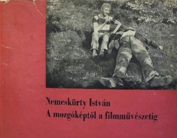 A mozg�k�pt�l a filmm�v�szetig - A magyar filmeszt�tika t�rt�nete (1907-1930)