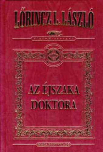 Lrincz L. Lszl - Az jszaka doktora (letm-sorozat)