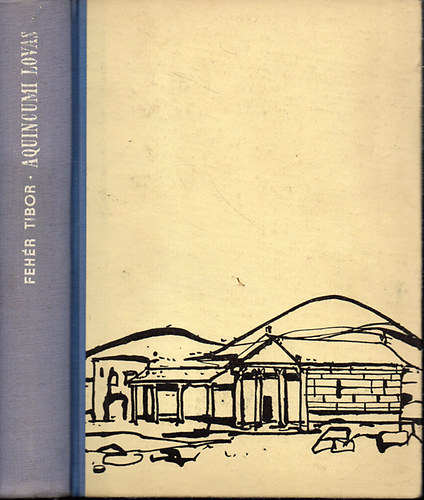 Feh�r Tibor - Aquincumi lovas