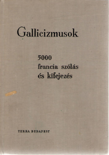 Gallicizmusok - 5000 francia szls s kifejezs