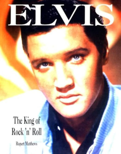 Elvis - The King of rock'n'roll