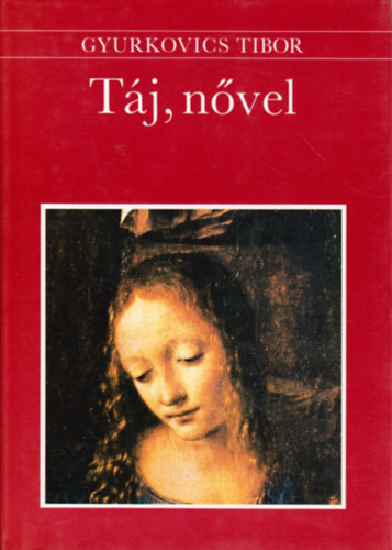 Gyurkovics Tibor - Tj, nvel (fest-versek)