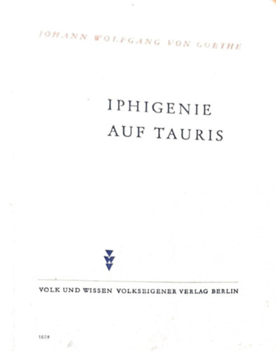 Johann Wolfgang von Goethe - Iphigenie auf Tauris