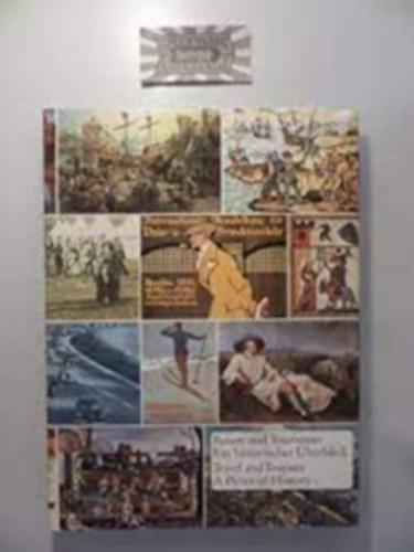 Reisen und Tourismus - ein historischer berblick = Travel and tourism - a pictorial History