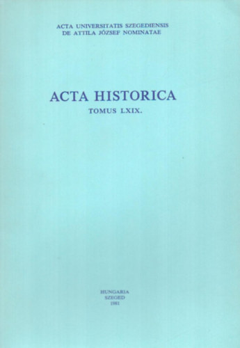 Acta Historica (Tomus LXIX.)