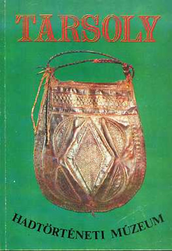 Tarsoly (Vez�rl� kalauz, k�l�nf�le trakt�tumok) - Hadt�rt�neti M�zeum