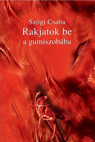 Rakjatok be a gumiszob�ba