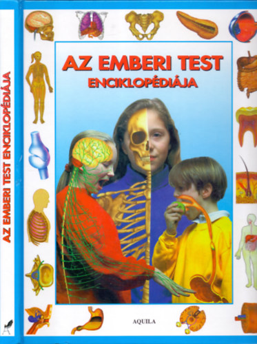 Az emberi test enciklop�di�ja - Csontok - �rz�kszervek - L�gz�s - Em�szt�s