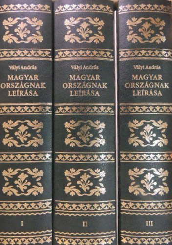 Vályi András - Magyarországnak leírása I-II-III.