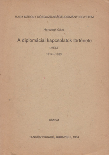 A diplomciai kapcsolatok trtnete I. rsz 1914-1933