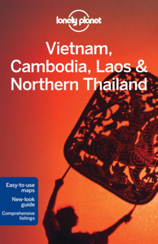 Vietnam, Cambodia, Laos & Northern Thailand (Lonely Planet)