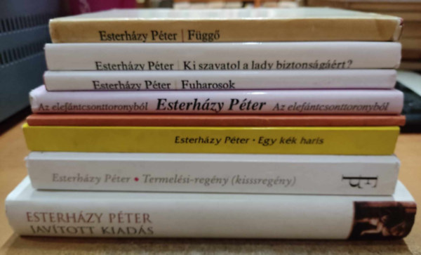 8 db Esterhzy Pter: Az elefntcsonttoronybl; Fuharosok; Ki szavatol a lady biztonsgrt?; Fgg; Egy kk haris; Daisy; Termelsi-regny (kisssregny); Javtott kiads