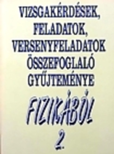 Vizsgak�rd�sek, feladatok... fizik�b�l 2.