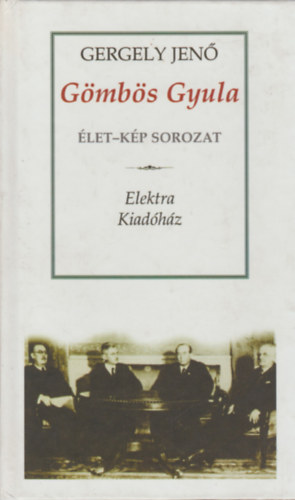 Gmbs Gyula - (Vzlat egy politikai letrajzhoz) - let-Kp sorozat