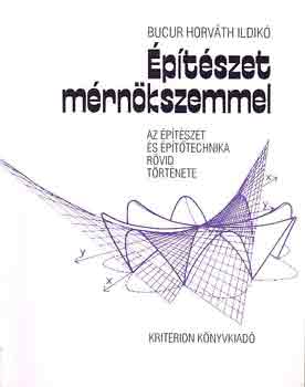 Bucur Horvth Ildik - ptszet mrnkszemmel.Az ptszet s pttechnika rvid trtnete.