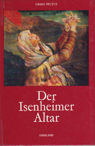 Pierre Schmitt - Der Isenheimer Altar