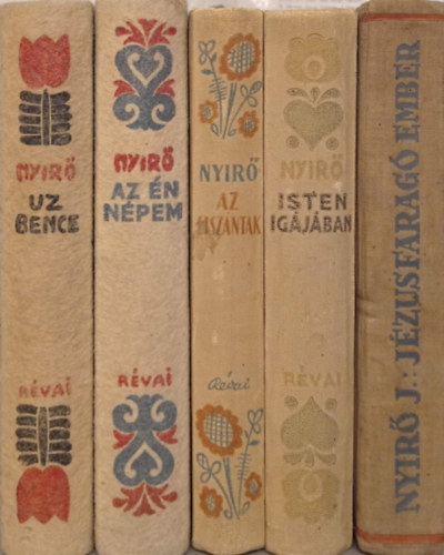 Ny�r� J�zsef - 5 DB NY�R� GYULA K�TET: UZBENCE + AZ �N N�PEM + AZ ELSZ�NTAK + ISTEN IG�J�BAN + J�ZUSFARAG� EMBER