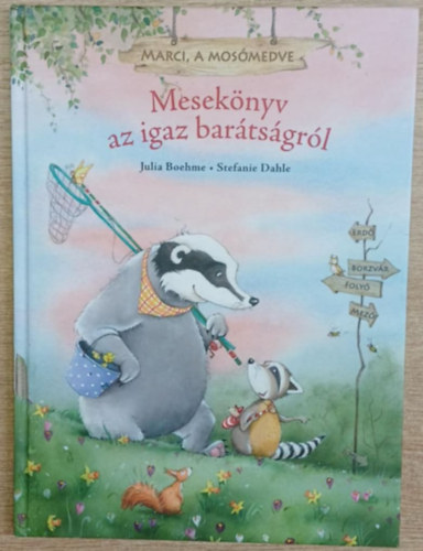 Julia Boehme - Marci, a mosmedve - Meseknyv az igaz bartsgrl