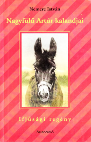 Nagyf�l� Art�r kalandjai - Nemere Istv�n ifj�s�gi reg�ny