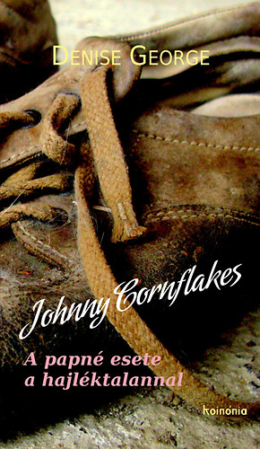 Johnny Cornflakes - A papn esete a hajlktalannal