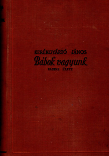 Bbok vagyunk (Racine lete)