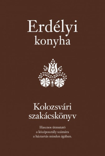 Erdlyi konyha -- Kolozsvri szakcsknyv