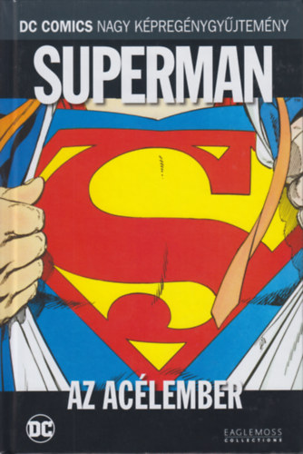 Superman - Az Ac�lember (DC Comics nagy k�preg�nygy�jtem�ny 10. k�tet)