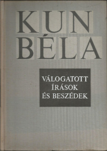 Kun Bla vlogatott rsok s beszdek I.