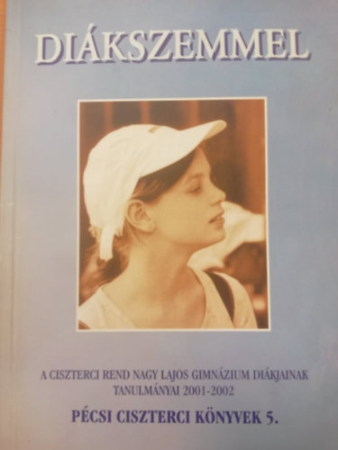 Dikszemmel (2001-2002) - Pcsi ciszterci knyvek 5.