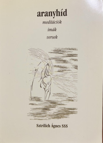 Sztrilich �gnes - Aranyh�d