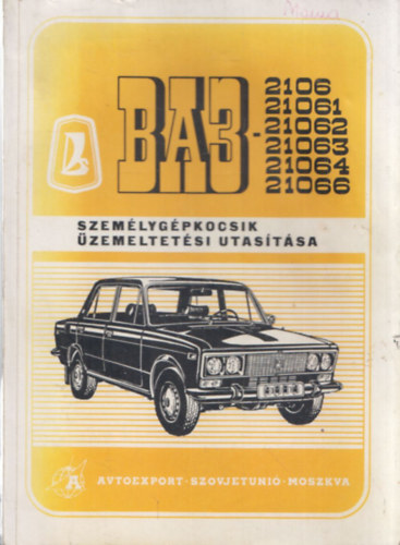 BA3 - 2106, 21061, 21062, 21063, 21064, 21066 t�pus� szem�lyg�pkocsik �zemeltet�si utas�t�sa