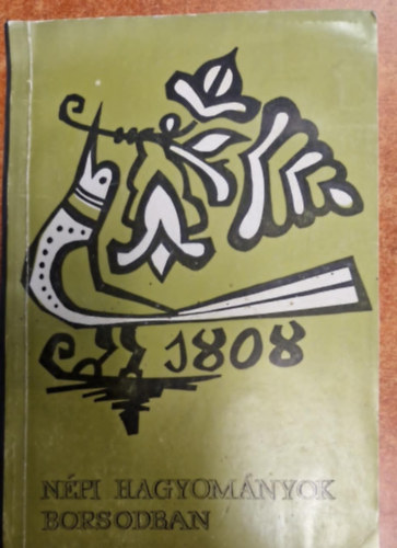 Npi hagyomnyok Borsodban (Az 1. sz. Ipari Szakkzpiskola nprajzi szakkrnek vknyve 4.)