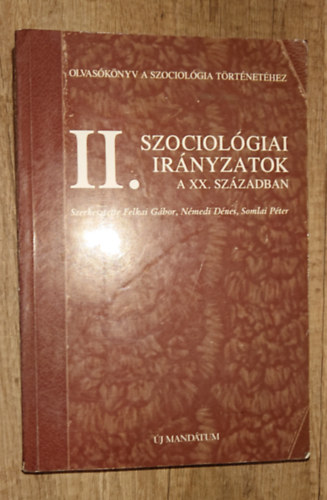 Szociol�giai ir�nyzatok a XX. sz�zzadban - Olvas�k�nyv a szociol�gia t�rt�net�hez
