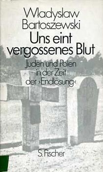 Wladyslaw Bartoszewski - Uns eint vergossenes Blut
